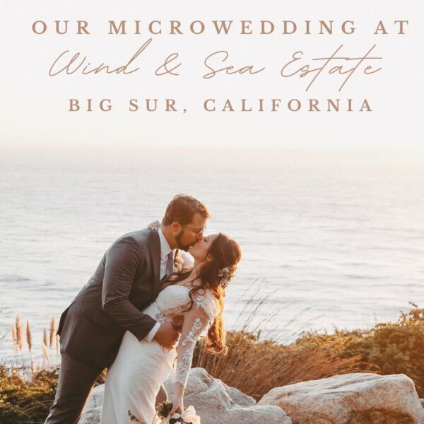 Our Romantic Microwedding at the Wind & Sea Estate in Big Sur, California