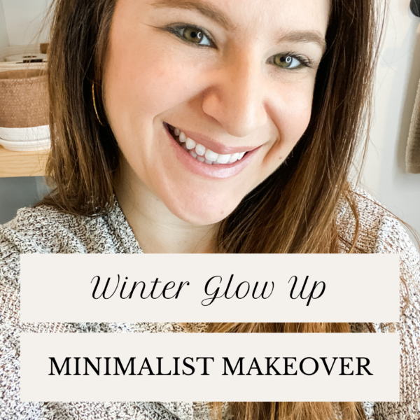 Makeover for the Minimalist: Winter Glow Up