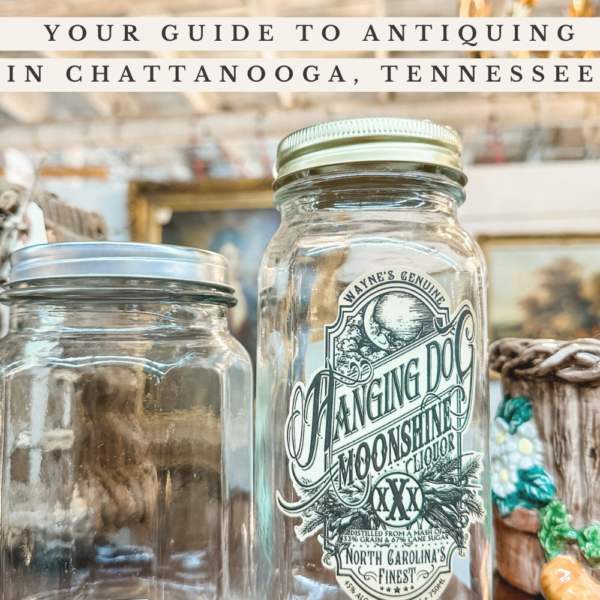 Your Guide to Antiquing in Chattanooga, Tennessee