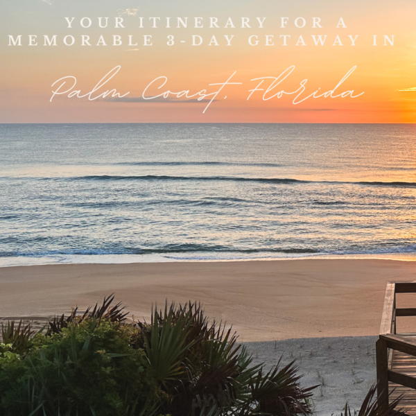 Your Itinerary for a Memorable 3-Day Getaway in Palm Coast, Florida